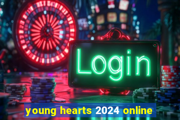 young hearts 2024 online
